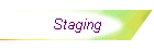 Staging