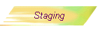 Staging