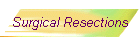 Surgical Resections